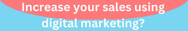 Increase your sales though Digital marketing written on Orange & Light Blue
